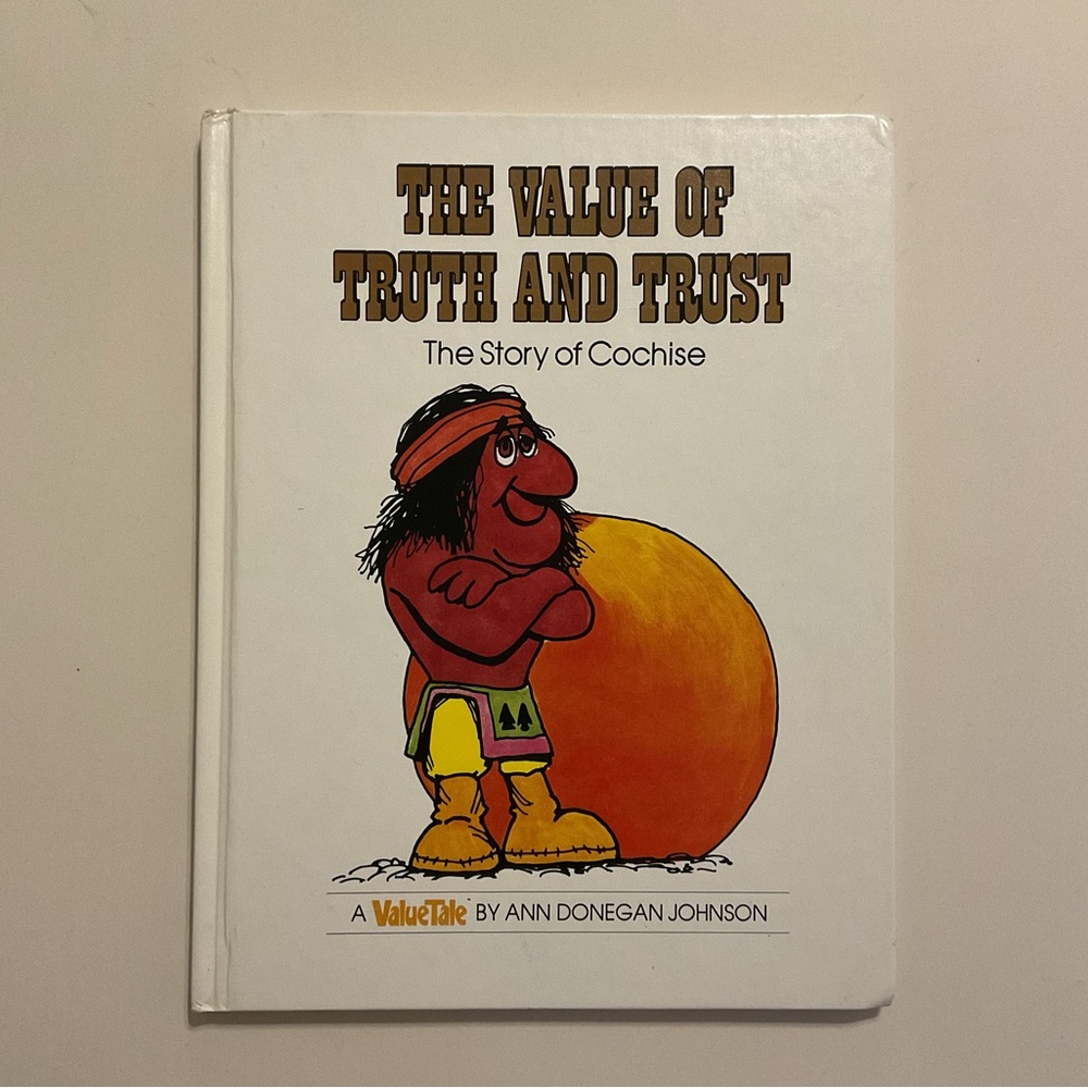 The Value of Truth and Trust: The Story of Cochise ValueTales Hardcover 1977